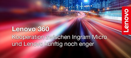 Ingram Micro – Exklusiver Lenovo 360-Distributor in Österreich: Kooperation zwischen Ingram Micro und Lenovo künftig noch enger